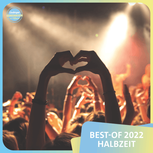 Liedergut - Best-Of 2022 Halbzeit